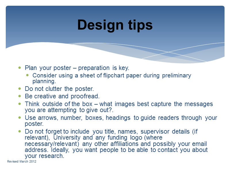 Plan your poster – preparation is key.  Consider using a sheet of flipchart